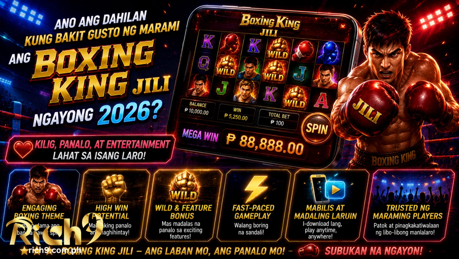 Ano ang dahilan kung bakit gusto ng marami ang Boxing King JILI ngayong 2026