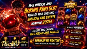 Mas intense ang Boxing King Slot para sa mga gustong subukan ang swerte ngayong 2026