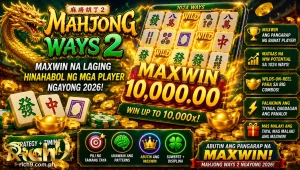 Mahjong Ways 2 Maxwin na Laging Hinahabol ng Mga Player ngayong 2026